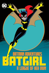 Batman Adventures: Batgirl-A League of Her Own 