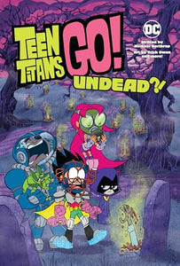 Teen Titans Go!: Undead?! 