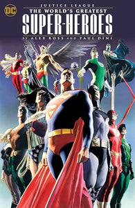 Justice League: The World's Greatest Superheroes by Alex Ross & Paul Dini (New Edition) 