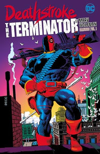 Deathstroke: The Terminator by Marv Wolfman Omnibus Vol. 1 