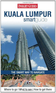 Insight Guides: Kuala Lumpur Smart Guide 