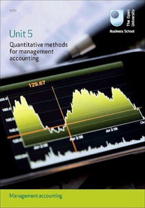 Quantitative Methods for Management Accounting. Unit 5 B292 