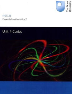 Conics: Unit 4: MST125 