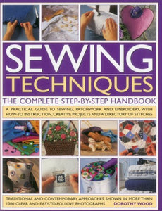 Sewing Techniques the Complete Step-by-step Handbook 