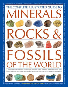 Complete Illustrated Guide to Minerals, Rocks & Fossils 