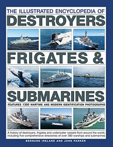 The Illustrated Encyclopedia of Destroyers, Frigates & Submarines 