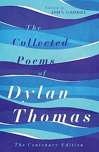 The Collected Poems of Dylan Thomas 