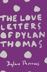 The Love Letters of Dylan Thomas 