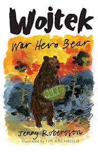 Wojtek: War Hero Bear 