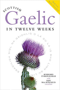 Scottish Gaelic in Twelve Weeks 