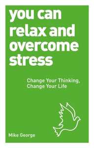 You Can Relax and Overcome Stress 