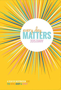 Every Day Matters 2015 Desk Diary: A Year of Inspiration for the Mind, 