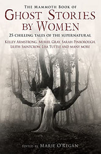 The Mammoth Book of Ghost Stories by Women 