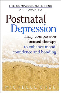 The Compassionate Mind Approach To Postnatal Depression 