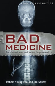 A Brief History of Bad Medicine 