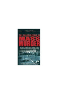 The Encyclopedia of Mass Murder 