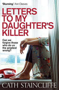 Letters To My Daughter's Killer 