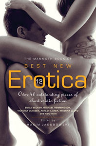 The Mammoth Book of Best New Erotica 12 