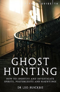 A Brief Guide to Ghost Hunting 