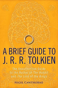 A Brief Guide to J. R. R. Tolkien 