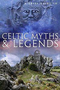 A Brief Guide to Celtic Myths and Legends 