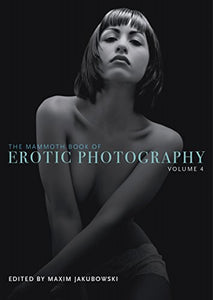 The Mammoth Book of Erotic Photography, Vol. 4 