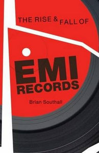 Rise and Fall of EMI Records, The 