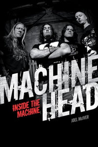 Machine Head: Inside The Machine 