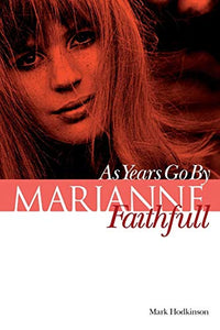 Marianne Faithfull: As Years Go by 