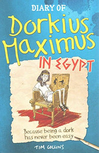 Diary Of Dorkius Maximus In Egypt 