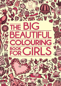 The Big Beautiful Colouring Book For Girls 