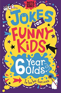 Jokes for Funny Kids: 6 Year Olds 