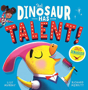 That Dinosaur Has Talent! 