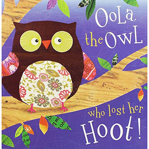 Oola, the Owl Who Lost Her Hoot! 