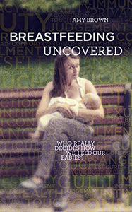 Breastfeeding Uncovered 