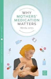 Why Mothers' Medication Matters 