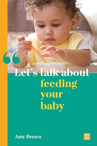 Let's talk about feeding your baby 