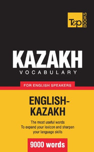 Kazakh Vocabulary for English Speakers - 9000 Words 