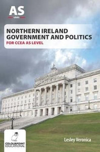 Northern Ireland Government and Politics for CCEA AS Level 