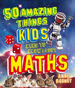 50 Amazing Things Kids Need to Know About Maths 