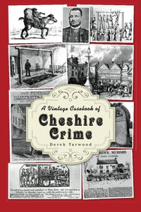 A Vintage Casebook of Cheshire Crime 