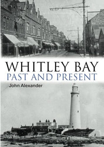 Whitley Bay: Past and Present 