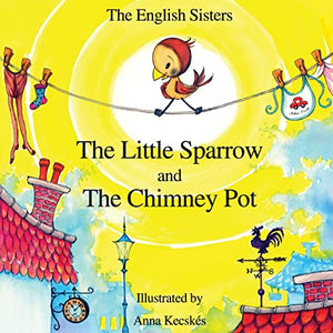 Story Time for Kids with NLP by The English Sisters - The Little Sparrow and The Chimney Pot 