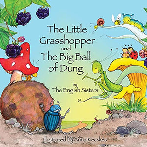 Story Time for Kids with NLP by the English Sisters: The Little Grasshopper and the Big Ball of Dung 