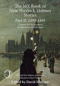 The MX Book of New Sherlock Holmes Stories: 1890 to 1895 