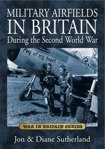 Military Airfields in Britain During the Second World War 