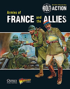 Bolt Action: Armies of France and the Allies 