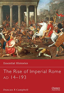 The Rise of Imperial Rome AD 14–193 