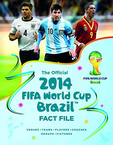 The Official 2014 FIFA World Cup Brazil Fact File 