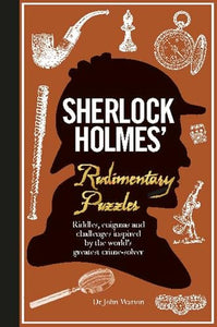 Sherlock Holmes' Rudimentary Puzzles 